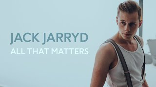 Jack Jarryd - All That Matters video