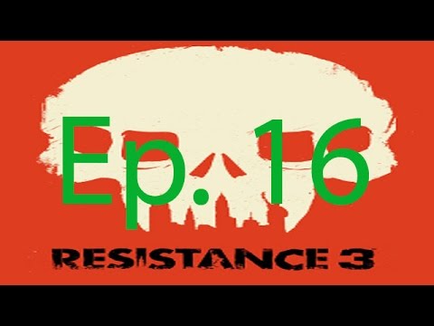 Resistance 3 Ep. 16 Chapter 16 - The Pit