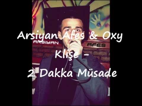 Arsiyan Afes & Oxy Klişe - 2 Dakka Müsade