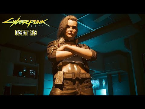 Cyberpunk 2077 Gameplay Walkthrough Part 23