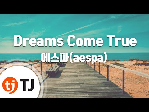 [TJ노래방] Dreams Come True - 에스파 / TJ Karaoke