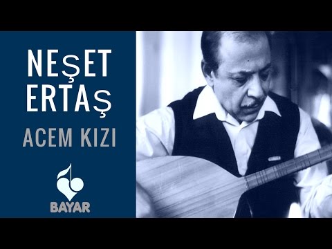 Acem Kızı - Neşet Ertaş
