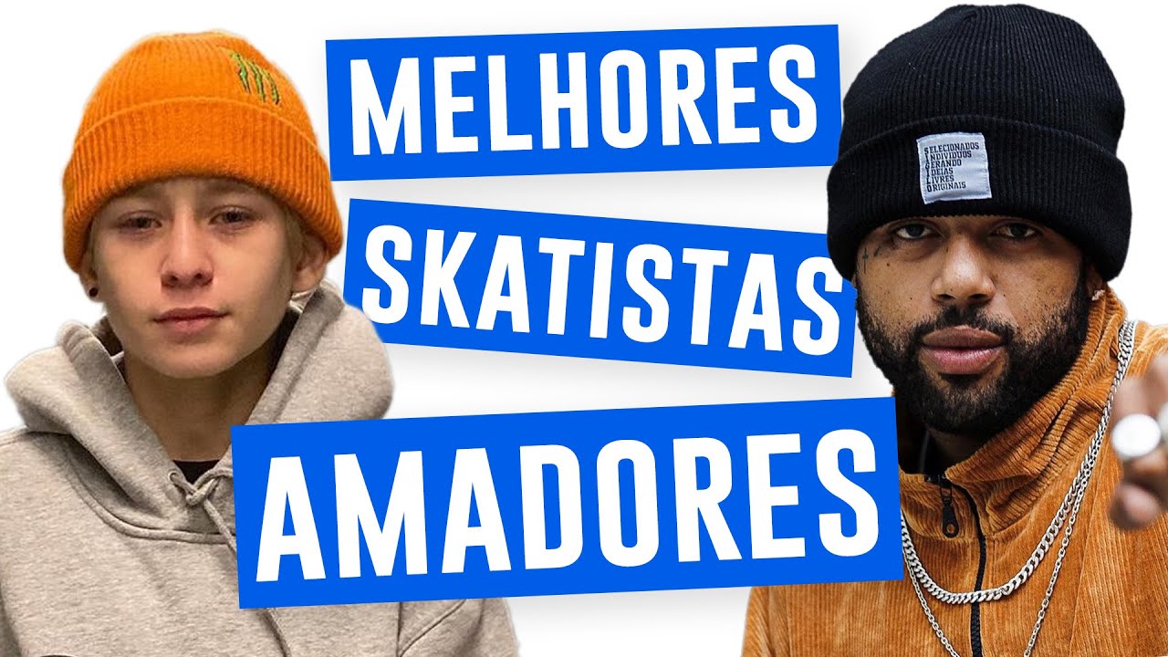 10 SKATISTAS AMADORES QUE DEVERIAM SER PROFISSIONAIS 🇧🇷