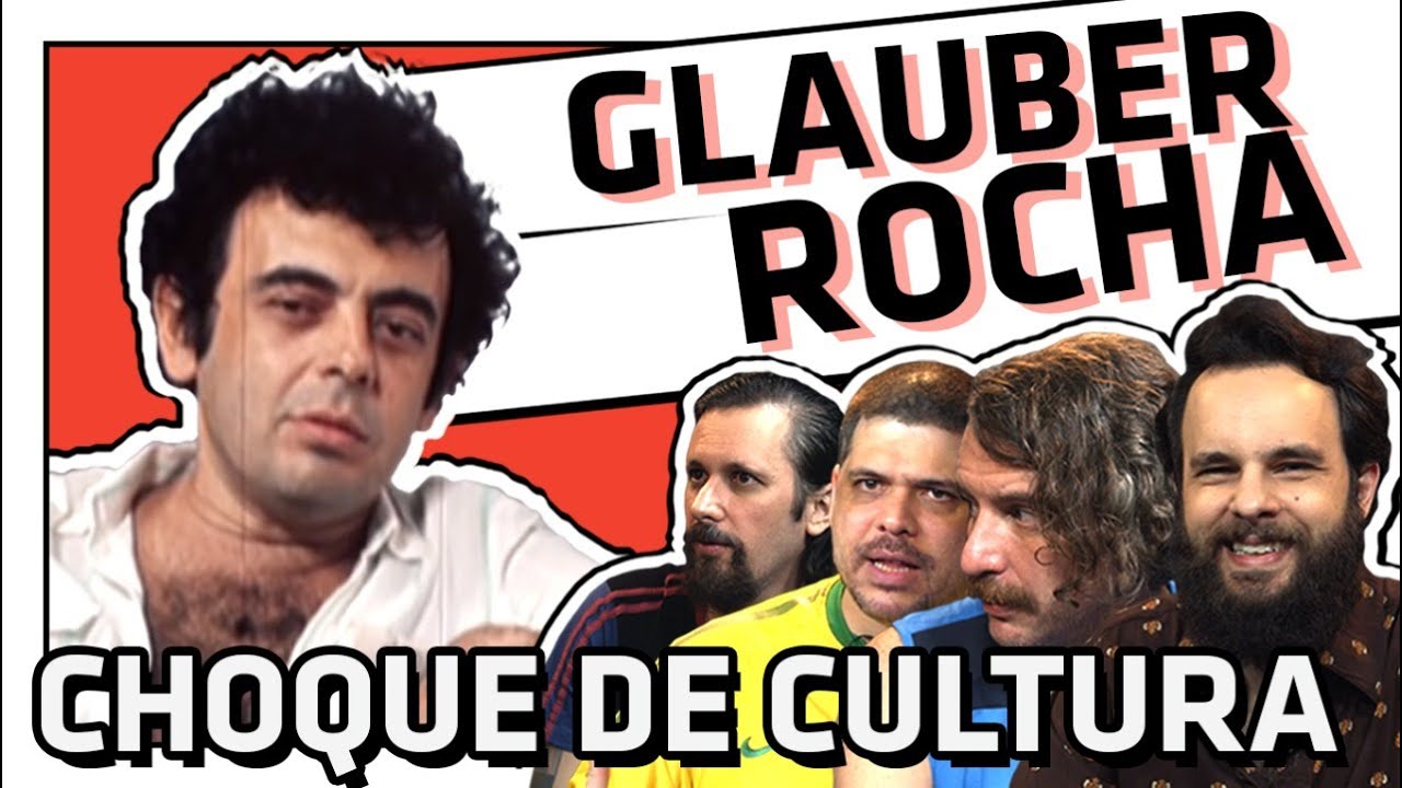 CHOQUE DE CULTURA #61: Glauber Rocha é Bom?