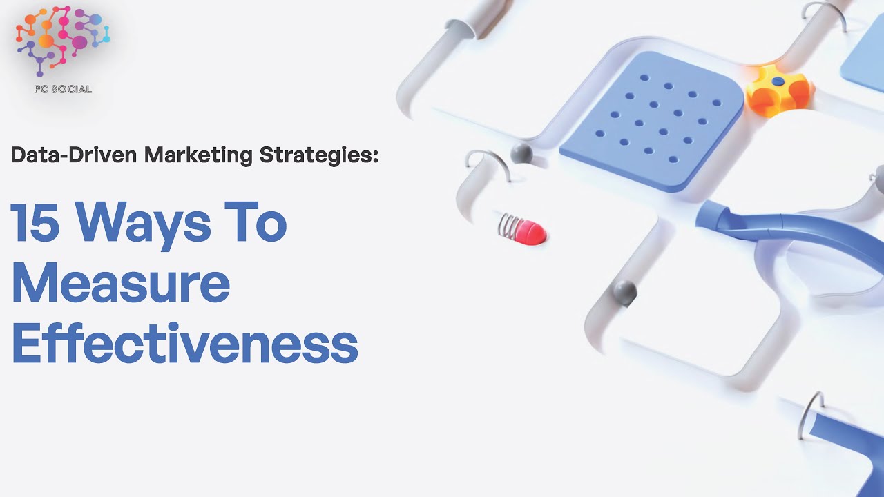 Data-Driven Marketing Strategies: 15 Ways To Measure Effectiveness