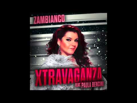 Zambianco Feat. Paula Bencini - Xtravaganza (Original)