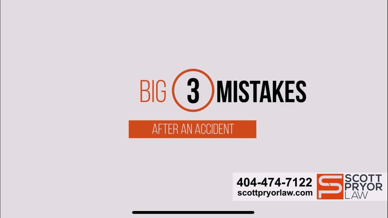 3 Biggest mistakes people make after an Accident - Scott Pryor Law