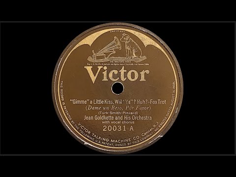 “Gimme” a Little Kiss, Will “Ya”? Huh? by Jean Goldkette and His Orchestra 1926