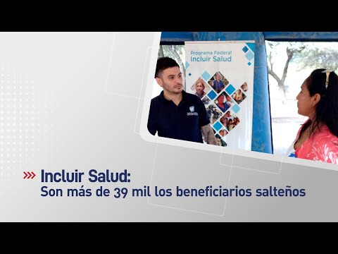 Incluir Salud: Son más de 39 mil los beneficiarios salteños