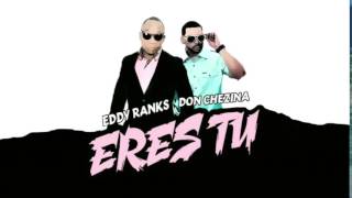 Eddy Ranks Feat. Don Chezina - Eres Tú