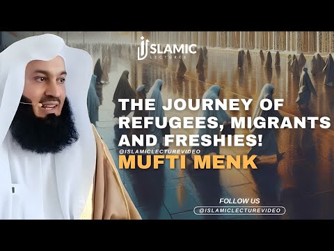 From Struggle To Strength: The Journey of Refugees, Migrants & Freshies! - Mufti Menk