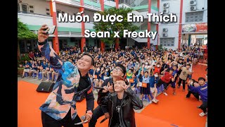 Muốn Được Em Thích - Sean x Freaky x CM1X  | Live at THPT TRÍ ĐỨC