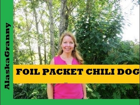 Foil Packet Chili Dog On The Grill Or Campfire- Easy Camping Recipe