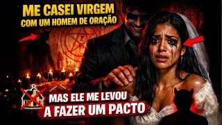 ME CASEI VIRGEM COM UM HOMEM DE ORAÇÃO… MAS ELE ME LEVOU A FAZER UM PACTO!