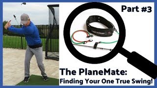 The PlaneMate - Finding Your One True Swing! - Part #3