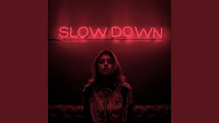 Slow Down Music Video