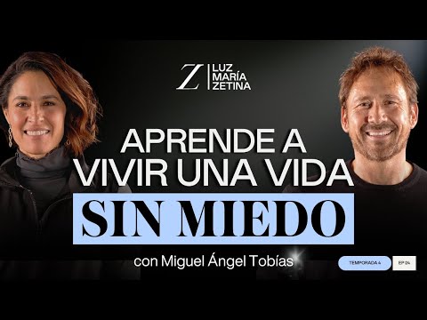 Aprende a VIVIR una VIDA SIN MIEDO. 🌟 | Miguel Ángel Tobías y Luz María Zetina