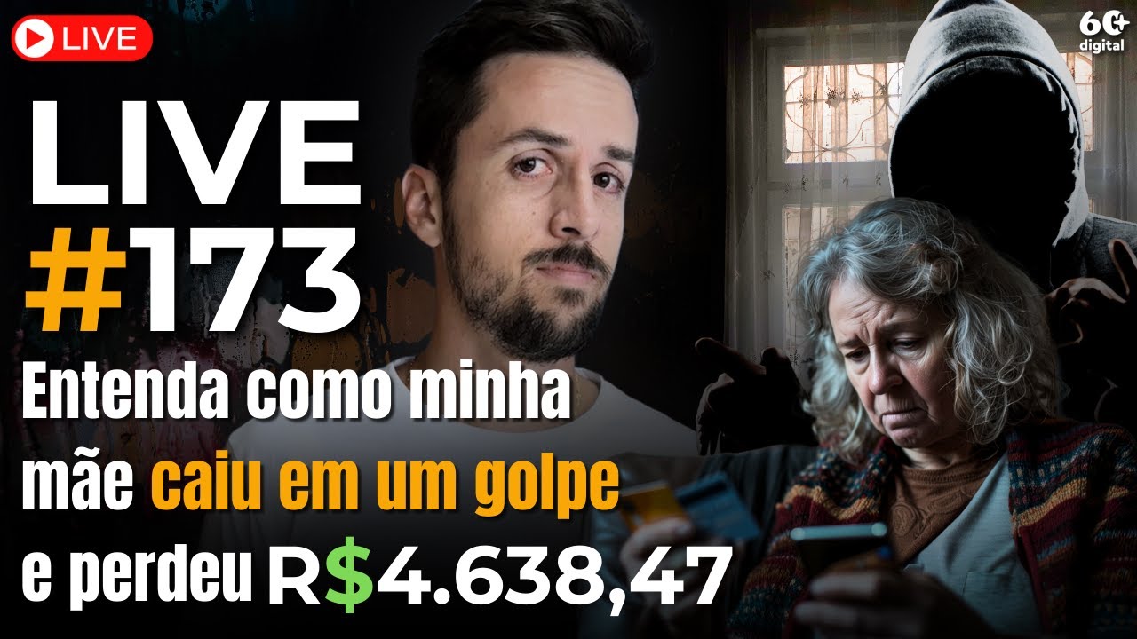 Live passo a passo #173 - Como minha mãe caiu em um golpe e perdeu R$4.638,47
