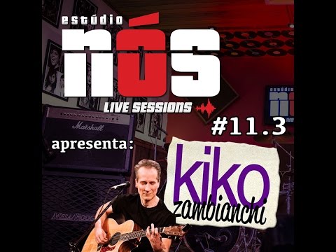 Kiko Zambianchi - Rolam as pedras - #11.3 Estúdio Nós Live Sessions