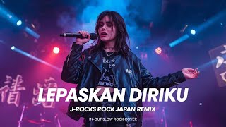 Download lagu J-ROCKS–私を解き放って(Lepaskan Diriku) | Japanese Rock Remix Cover – Female Vocal | IN-OUT SLOW ROCK COVER mp3