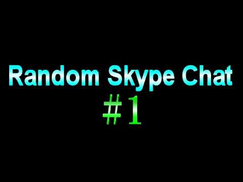 Random Skype Chat #1