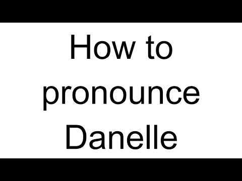 How to Pronounce Danelle (English)