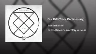 Our Gift (Track Commentary)