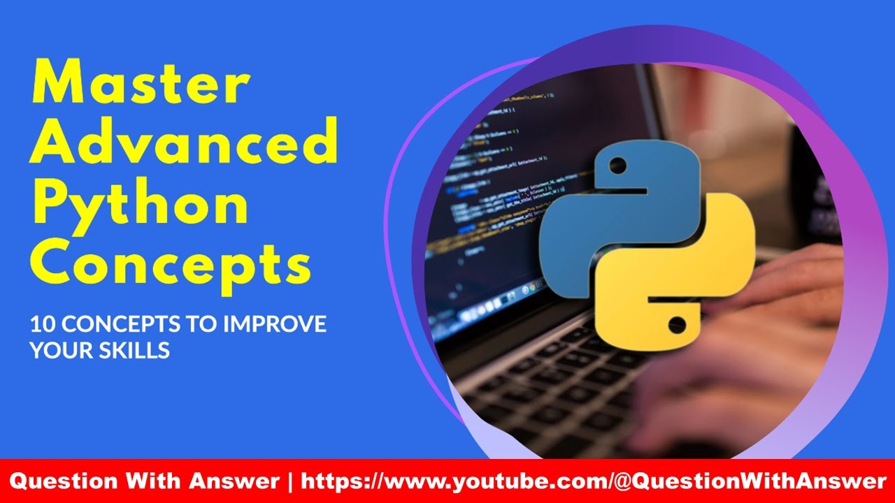 10 advanced python concepts to improve your python skills for beginners.