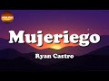 🎶 Ryan Castro - Mujeriego || Ryan Castro, Manuel Turizo, Rauw Alejandro, Bad Bunny (Letra\Lyric)