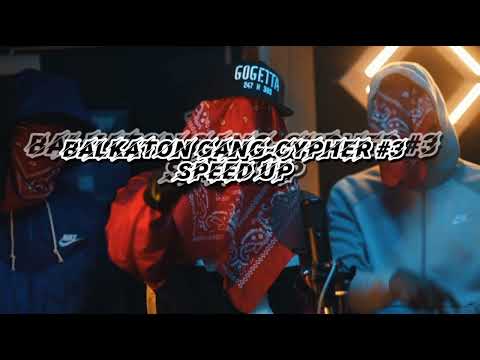 Balkaton Gang -Cypher #3(Speed Up)