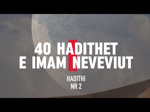 40 HADITHET E IMAM NEVEVIUT - Hadithi Nr 2