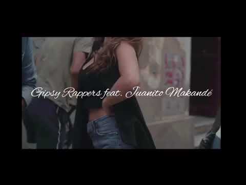 Gipsy rappers feat. Juanito makandé “Dame la mano” 2018 (ADELANTÓ) del videoclips.