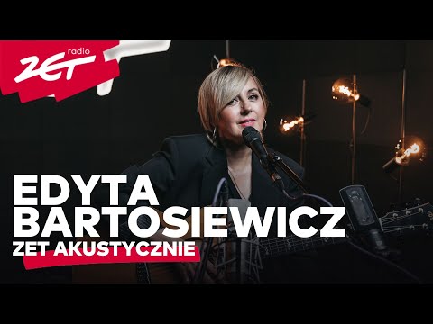 EDYTA BARTOSIEWICZ - Zegar | Skłamałam | Jenny | Sen #ZETAKUSTYCZNIE