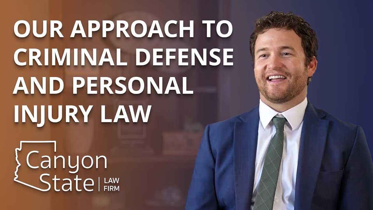 Canyon State Law’s Client-First Approach to Criminal Defense and Personal Injury in Arizona