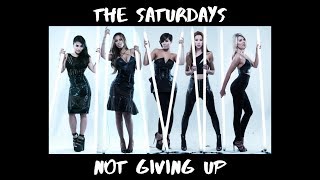 The Saturdays - Not Giving Up | Lyric Video.