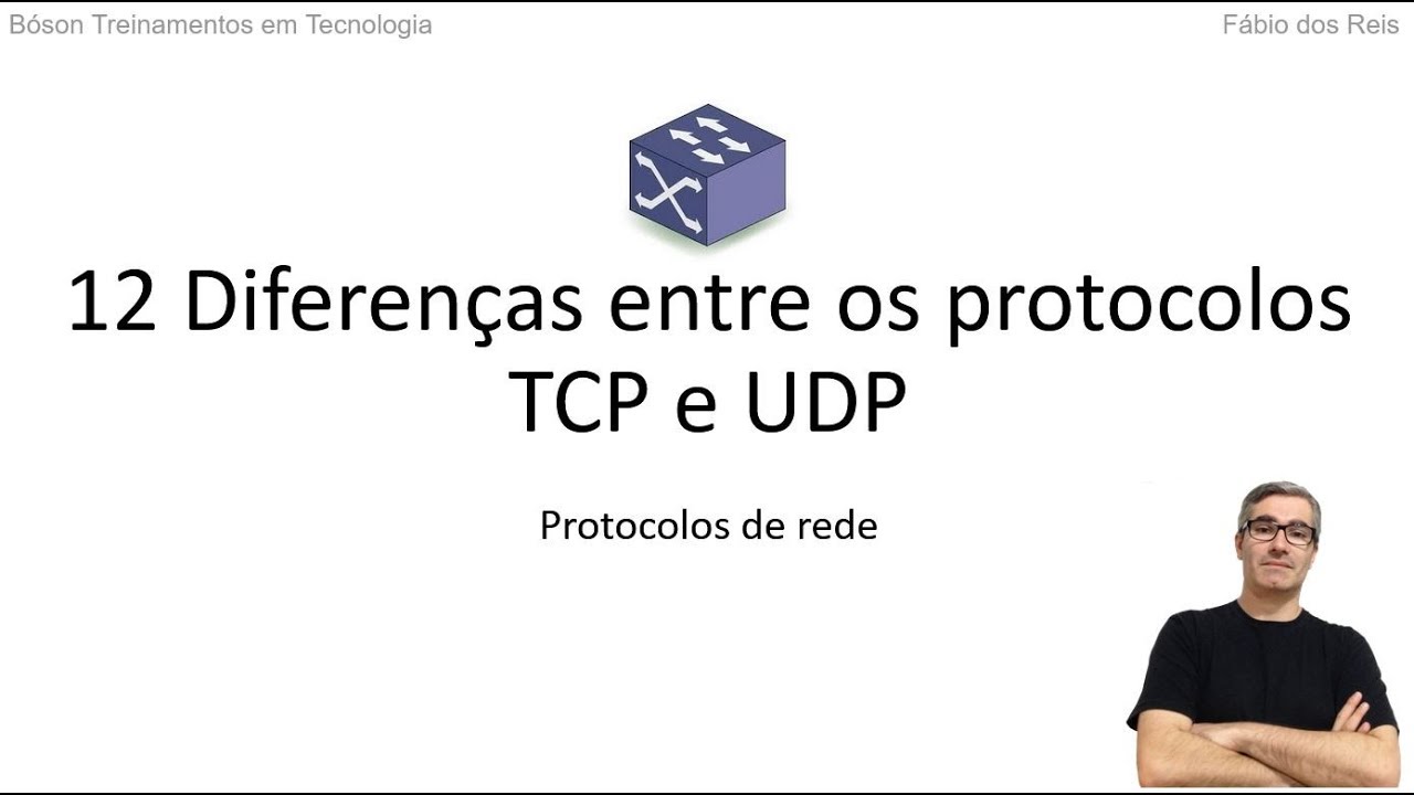 12 Diferenças entre os protocolos TCP e UDP - Curso de Redes