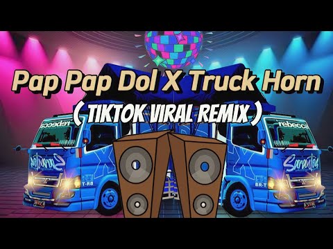 Pap Pap Dol X Truck Horn ( TikTok Viral Remix )( Balod X Wouble ) DjPauloRemix