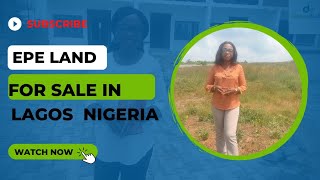 AFFORDABLE DRY LAND FOR SALE IN STRATEGIC LOCATION IN EPE,  LAGOS, NIGERIA.
