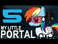 My Little Portal: Episode 5 (HD) 