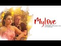 My Love Official Music Video Nafeez Iqbal Saniya Choudhury S Hasan English Song 2022