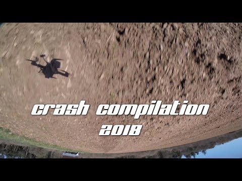 FPV Crash Compilation 2018 #1