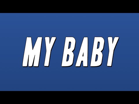 Sugarhill Ddot - My Baby ft. STAR BANDZ (Lyrics)