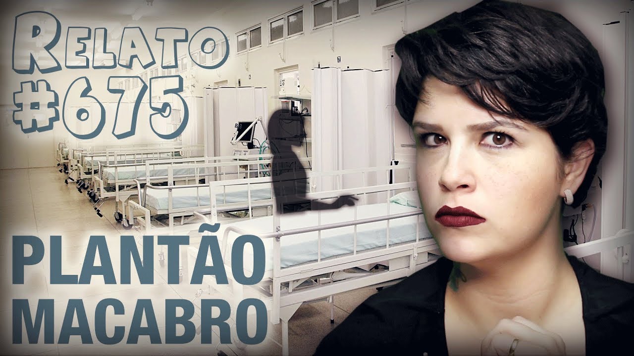 Plantão Macabro (#675 - Histórias Assombradas!)
