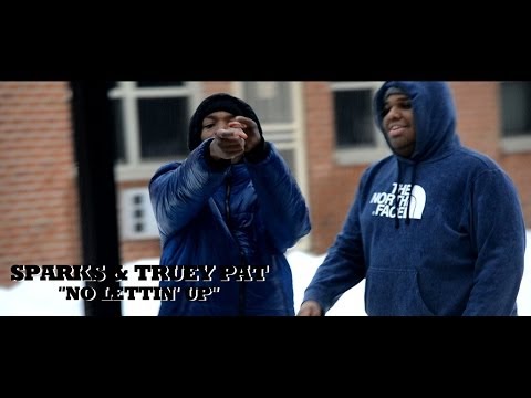 Sparks Ft. Truey Pat - No Lettin' Up [Official Vid