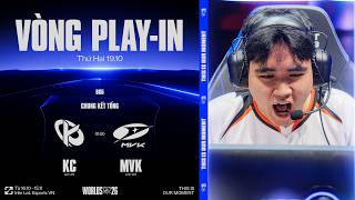 KC vs MVK | CKTG 2026 - Chung Kết Tổng Vòng Play-in Ngày 19.10.2026