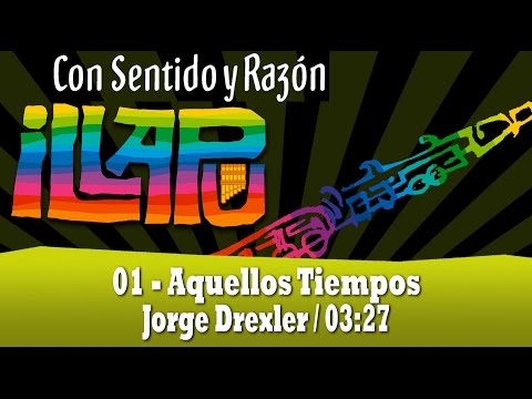 01 Aquellos tiempos - Illapu - Con Sentido y razón [2014]
