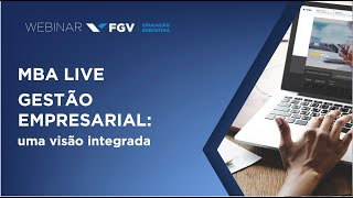 Webinar | MBA LIVE | Gestão Empresarial – uma visão integrada