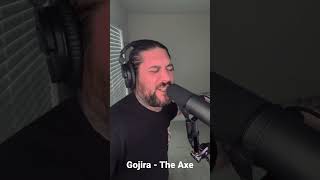 Joe Bad - Gojira - The Axe