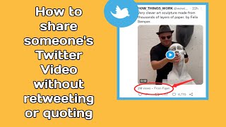 How to Share Someone's Twitter Video without Retweeting