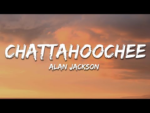 Alan Jackson - Chattahoochee (Lyrics)